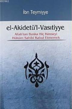  el Akidetül Vasıtiyye Allahtan Başka Hiç Kimseyi Hüküm Sahibi Kabul Etmemek | İbni Teymiyye | İsa Canpolat | Karınca & Polen Yayınları | 9786054492343 | 