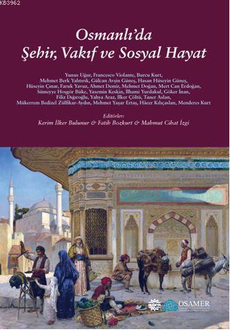 Osmanlı'da  Şehir, Vakıf ve Sosyal Hayat