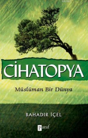 Cihatopya; Müslüman Bir Dünya