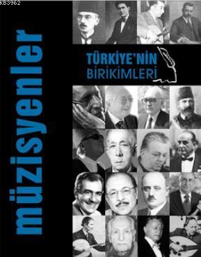  Türkiyenin Birikimleri 3 Müzisyenler | Kolektif | İlke Yayıncılık | 9786055961343 | 