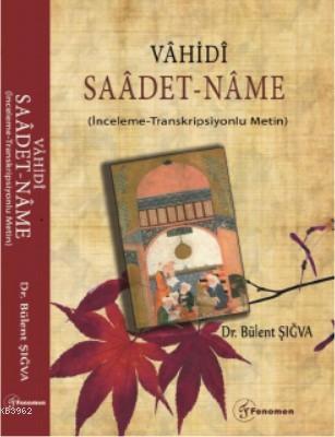 Vahidi - Saadet - Name; (İnceleme-Transkripsiyonlu Metin)