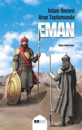  Eman İslam Öncesi Arap Toplumunda | Muhammed Onur Özçelikçi | Levent Öztürk | Büşra Sıdıka Kaya | Siyer Akademi | 9786257274043 | 