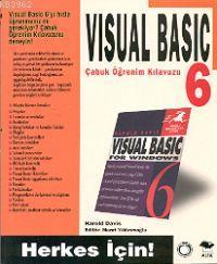  Visual Basic 6 Çabuk Öğrenim Kılavuzu Herkes İçin | Harold Davis | Alfa Basım Yayım Dağıtım | 9789752970243 | 