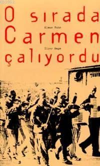 O Sırada Carmen Çalıyordu