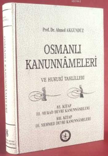 Osmanlı Kanunnâmeleri ve Hukukî Tahlilleri 8