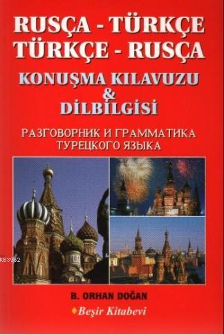 Rusça-Türkçe Türkçe Rusça Konuşma Kılavuzu & Dilbilgisi