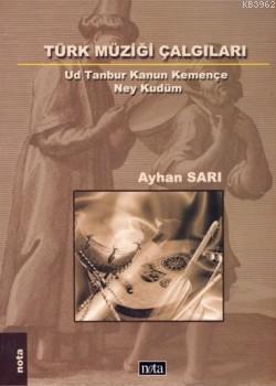 Türk Müziği Çalgıları; Ud Tanbur Kanun Kemençe Ney Kudüm