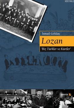Lozan 'Biz Türkler ve Kürtler'