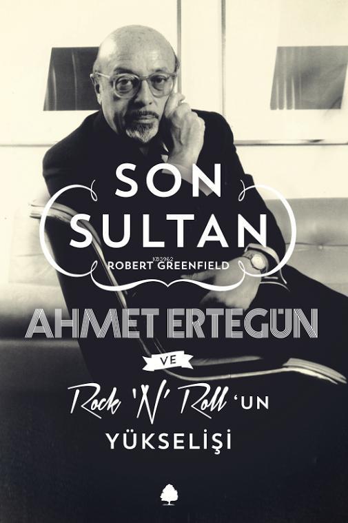 Son Sultan Ahmet Ertegün; Rock 'N' Roll'un Yükselişi