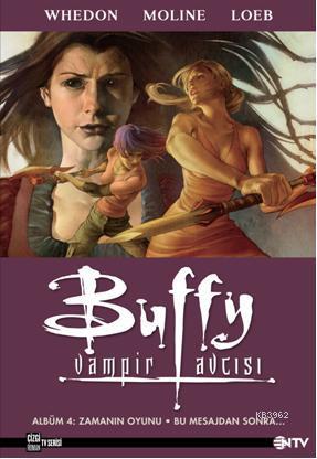 Buffy Vampir Avcısı 4; Zamanın Oyunu - Bu Mesajdan Sonra Devam