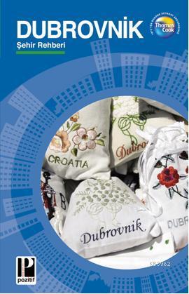  Dubrovnik Şehir Rehberi | Dubrovnik Şehir Rehberi | Thomas Cook | Pozitif Yayınları | 9786055514853 
