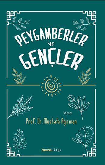  Peygamberler ve Gençler | Mustafa Ağırman | Ravza Yayınları | 9786057577153 | 