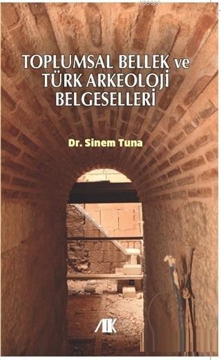 Toplumsal Bellek ve Türk Arkeoloji Belgeselleri - ön kapak Toplumsal Bellek ve Türk Arkeoloji Belg