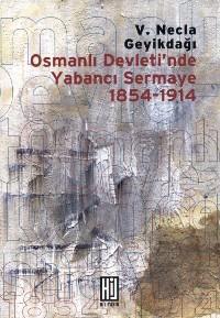 Osmanlı Devleti´nde Yabancı Sermaye 1854-1914