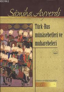 Türk - Rus Münasebetlerı ve Muharebeleri