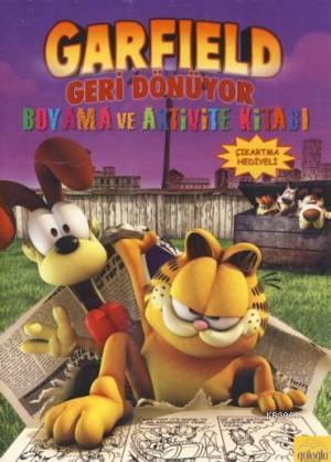 Garfield Geri Dönüyor; Boyama ve Aktivite Kitabı(çıkartma Hediyeli)