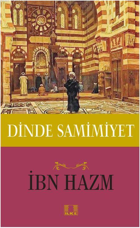  Dinde Samimiyet | İbn Hazm | Harun Işık | İlke Yayıncılık | 9786055961763 | 