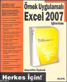 Örnek Uygulamalı Excel 2007 Eğitim Kitabı; Herkes İçin