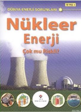 Dünya Enerji Sorunları - Nükleer Enerji Çok Mu Riskli? - İkinci El