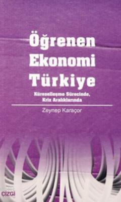 Öğrenen Ekonomi Türkiye; Küreselleşme Sürecinde, Kriz Aralıklarında