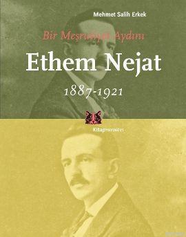 Bir Meşrutiyet Aydını Ethem Nejat (1887-1921)