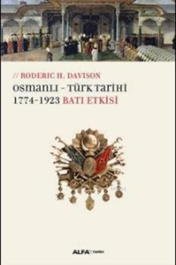 Osmanlı Türk Tarihi; 1774-1923 Batı Etkisi
