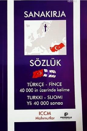 Türkçe - Fince Sözlük; 40 000 in Üzerinde Kelime