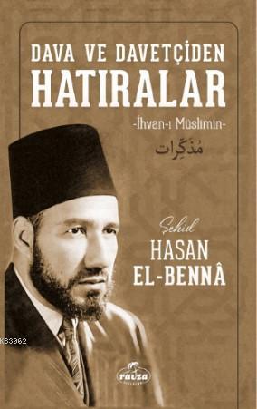  Dava ve Davetçiden Hatıralar (İhvanı Müslimin) Ciltli | Hasan El Benna | Abddurrahim Ay | Ravza Yayınları | 9786257980173 | 