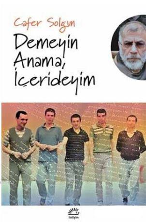 Demeyin Anama, İçerdeyim