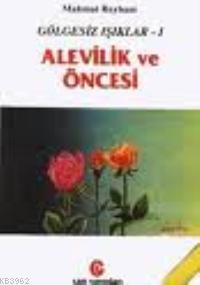 Gölgesiz Işıklar 1| Alevilik ve Öncesi