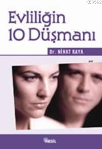 Evliliğin 10 Düşmanı