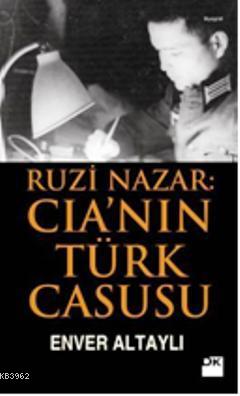 Ruzi Nazar: CIA'nın Türk Casusu