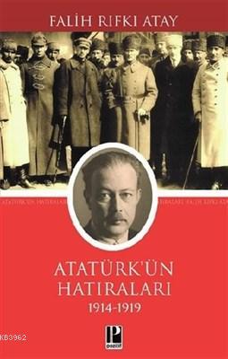 Atatürk'ün Hatıraları (1914 - 1919)