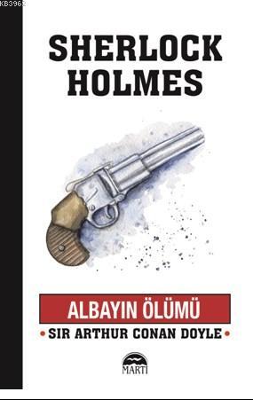 Albayın Ölümü; Sherlock Holmes Serisi