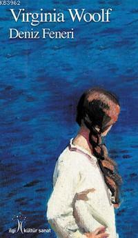  Deniz Feneri | Virginia Woolf | Leyla Yıldırım | Gizem Eren Sütçüoğlu | Yunus Karaaslan | Adem Şenel | İlgi Kültür Sanat Yayıncılık | 9786052022283 | 