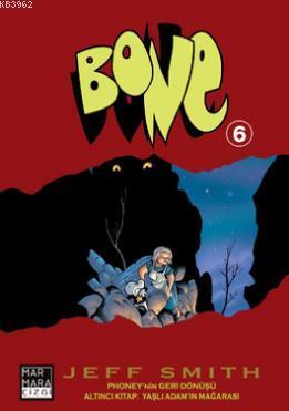 Bone 6; Phoney'in Geri Dönüşü - Altıncı Kitap: Yaşlı Adam'ın Mağarası