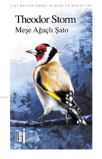  Meşe Ağaçlı Şato | Theodor Storm | Mehtap Kazar | Rüya Rüstemoğlu | Yunus Karaaslan | İlgi Kültür Sanat Yayıncılık | 9786257625883 | 