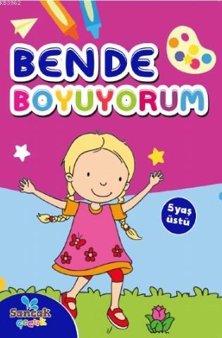  5 +Yaş Üstü Ben de Boyuyorum | 5 +Yaş Üstü Ben de Boyuyorum | Fatıma Gülbahar Karaca | Sancak Çocuk | 9786257873383 