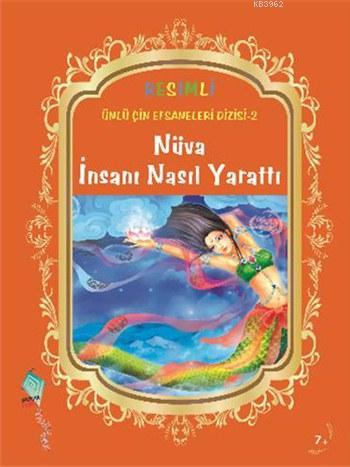 Nüva İnsanı Nasıl Yarattı (7+ Yaş); Ünlü Çin Efsaneleri Dizisi - 2