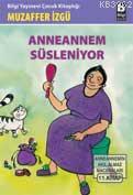 Anneannem Süsleniyor