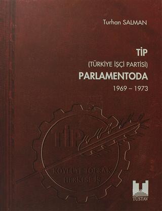 TİP (Türkiye İşçi Partisi) Parlamentoda 5. Cilt; (1969 - 1973)