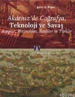 Akdeniz'de Coğrafya, Teknoloji ve Savaş; Araplar, Bizanslılar, Batılılar ve Türkler