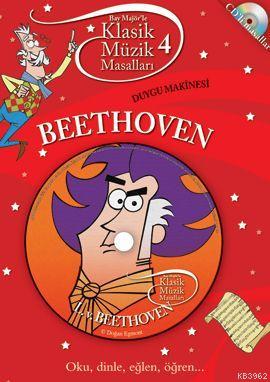 Beethoven - Duygu Makinesi; Klasik Müzik Masalları
