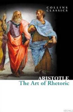 The Art of Rhetoric (Collins Classics)