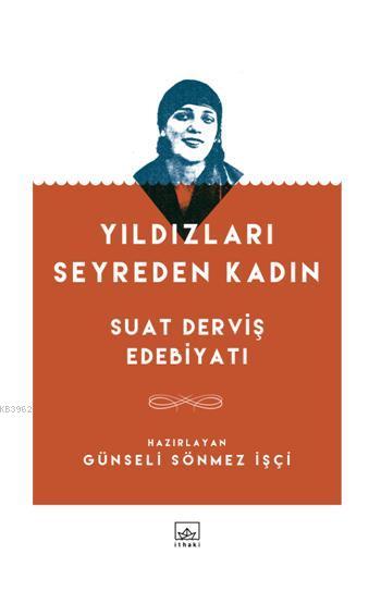 Yıldızları Seyreden Kadın; Suat Derviş Edebiyatı