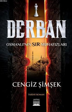 Derban; Osmanlı'nın Sır Muhafızları