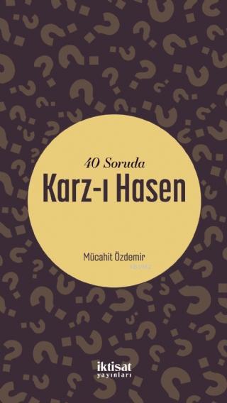 40 Soruda Karz-ı Hasen
