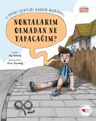  Noktalarım Olmadan Ne Yapacağım Alfabe Bulutu 2 | Alp Gökalp | Onur Karadağ | Can Çocuk Yayınları | 9789750749193 