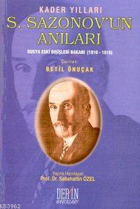 S. Sazonov'un Anıları; Rusya Eski Dışişleri Bakanı (1910-1916)