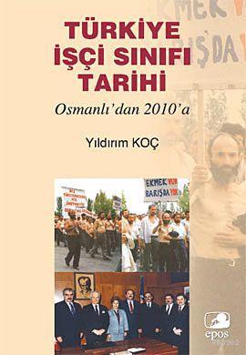 Türkiye İşçi Sınıfı Tarihi; Osmanlı'dan 2010'a